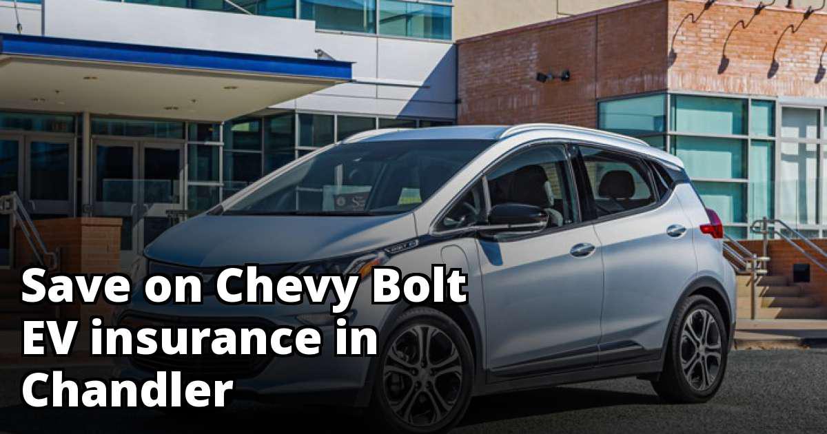 Chevy Bolt EV Insurance Quotes in Chandler, AZ